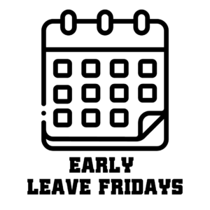 EARLY LEAVE FRIDAYS